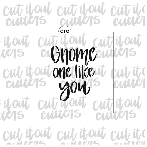 Gnome One Like You Cookie Stencil
