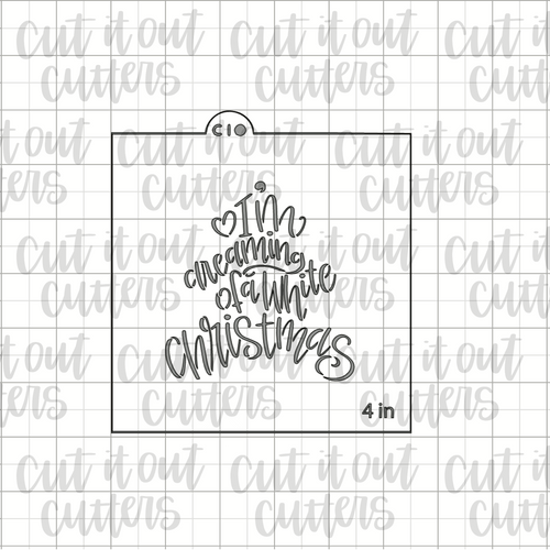 I'm Dreaming Of A White Christmas Cookie Stencil
