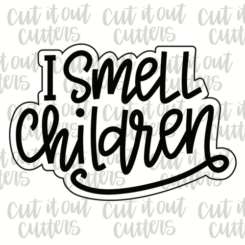 I Smell Children Cookie Cutter