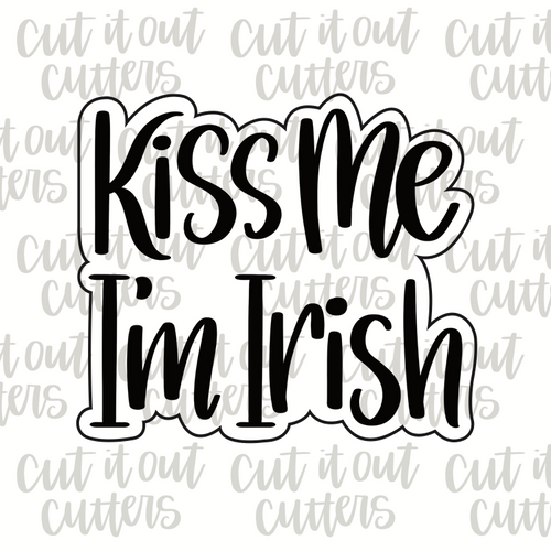 Kiss Me I'm Irish Cookie Cutter