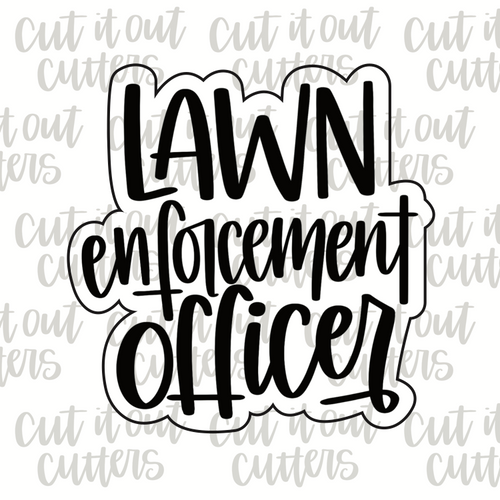 Lawn Enforcement Officer Cookie Cutter