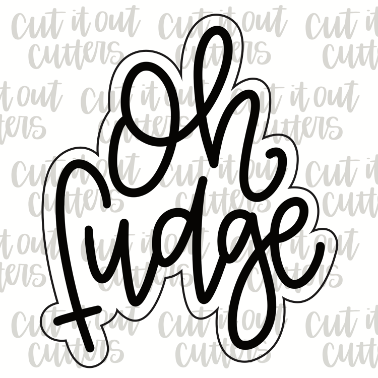 Oh Fudge Cookie Cutter