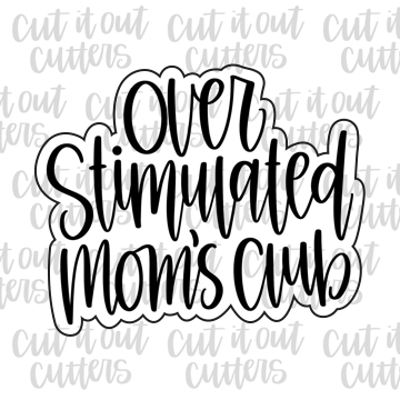 Overstimulated Mom's Club Cookie Cutter
