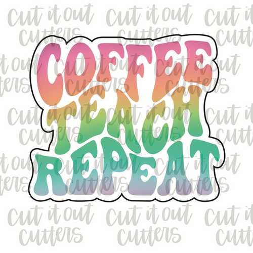 Retro Coffee Teach Repeat Cookie Cutter