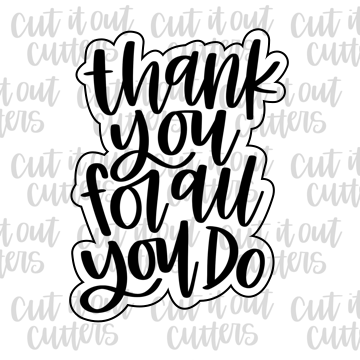 Thank You For All You Do Cookie Cutter