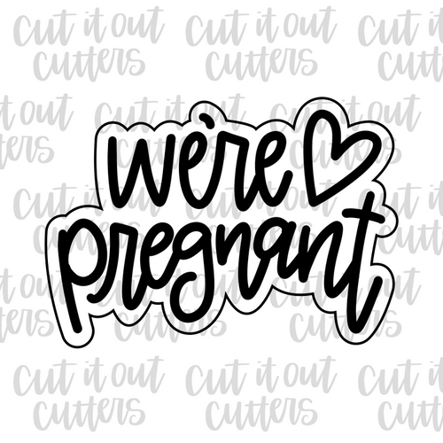 We're Pregnant Cookie Cutter