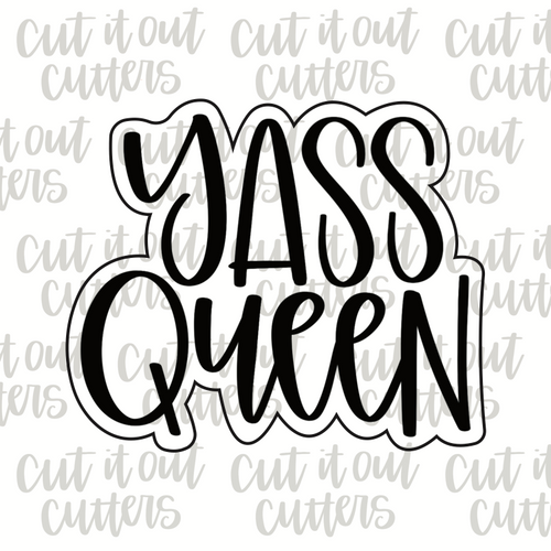 Yass Queen Cookie Cutter