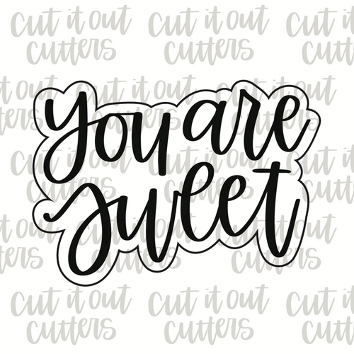 You Are Sweet Cookie Cutter